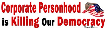 Corporate Personhood is Killing Our Democracy Bumper Sticker